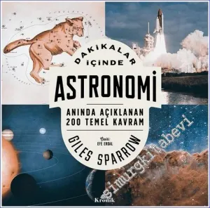Dakikalar İçinde Astronomi - Anında Açıklanan 200 Temel Kavram -         2022