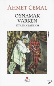 Oynamak Varken (Tiyatro Yazıları)
