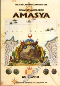 Seyahatnamelerde Amasya: İlk Çağlardan Cumhuriyet'e -