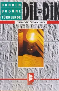 Dünden Bugüne Türklerde Dil ve Din -