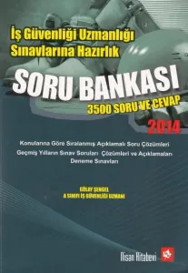 İş Güvenliği Uzmanlığı Sınavlarına Hazırlık Soru Bankası