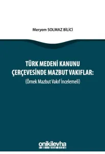 Türk Medeni Kanunu Çerçevesinde Mazbut Vakıflar