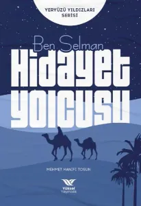 Ben Selman Hidayet Yolcusu;Yeryüzü Yıldızları Serisi