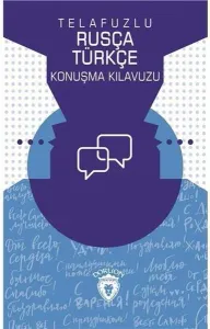 Telafuzlu Rusça Türkçe Konuşma Kılavuzu (Sözlük İlaveli)