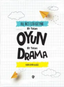 Okul Öncesi Elifba Öğretiminde; Bir Tutam Oyun Bir Tutam Drama