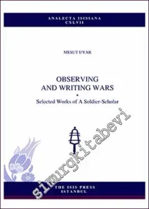 Observing And Writing Wars : Selected Works of A Soldier- Scholar -         2019