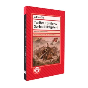 Tarihte Türkler ve Serhat Hikâyeleri