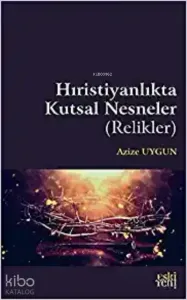 Hıristiyanlık'ta Kutsal Nesneler ( Relikler )