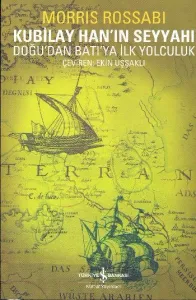 Kubilay Han'ın Seyyahı-Rabban Savma ve Doğudan Bat