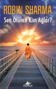 Sen Ölünce Kim Ağlar?