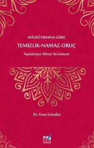 Mâlikî Fıkhına Göre Temizlik-Namaz- Oruç ‘Aşmâviyye Metni Tercümesi
