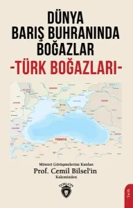 Dünya Barış Buhranında Boğazlar (Türk Boğazları)
