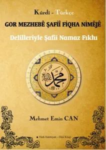 Gor Mezhebe Şafii Fiqha Nimeje Delilleri ile Şafii Namaz Fıkhı