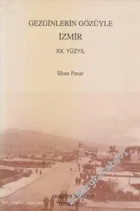 Gezginlerin Gözüyle İzmir 20. Yüzyıl  -        1997