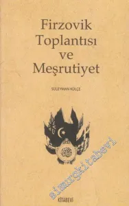 Firzovik Toplantısı ve Meşrutiyet -         2013