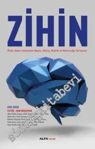 Zihin: Önde Gelen Uzmanlar Beyin, Hafıza, Kişilik ve Mutluluğu Tartışıyor -