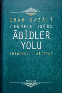 Cennete Doğru Abidler Yolu (Minhacu'l-Abidin)