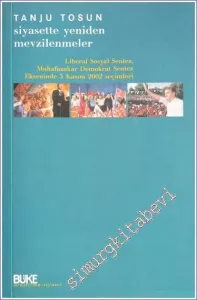 Siyasette Yeniden Mevzilenmeler: Liberal Sosyal Sentez Muhafazakar Demokrat Sentez Ekseninde 3 Kasım 2002 Seçimleri -        2003