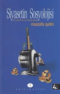 Siyasetin Sosyolojisi; Bir Sosyal Kurum Olarak Siyaset