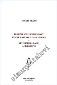 Dissent and Heterodoxy in the late Ottoman Empire : Reformers, Babis, and Baha'is -         2008
