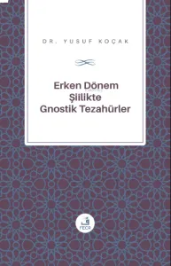 Erken Dönem Şiîlik'te Gnostik Tezahürler