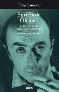 Şiiri Şiirle Ölçmek; Şiir Üzerine Yazılar, Söyleşiler, Soruşturmalar
