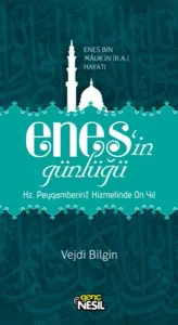 Enes'in Günlüğü; Enes bin Malik'in (r.a.v.) Hayatı