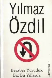Beraber Yürüdük Biz Bu Yıllarda