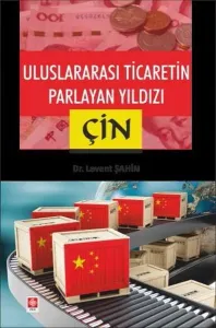 Uluslararası Ticaretin Parlayan Yıldızı: Çin