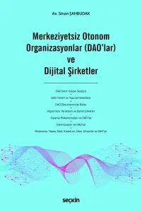 Merkeziyetsiz Otonom Organizasyonlar (DAO'lar) ve Dijital Şirketler