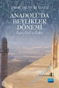 Anadolu'da Beylikler Dönemi : Siyasi Tarih ve Kültür -         2020