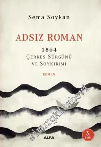 Adsız Roman 1864: Çerkes Sürgünü ve Soykırımı -