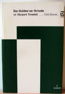 İbn Haldun'un Metodu ve Siyaset Teorisi