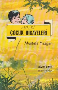 Ahlâki Çocuk Hikâyeleri -