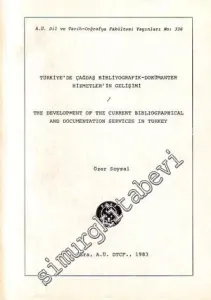 Türkiye'de Çağdaş Bibliyografik - Dokümanter Hizmetlerin Gelişimi = The Development of the Current Bibliographical and Documentation Services in Turkey -        1983