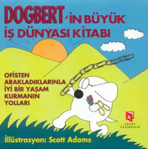 Dogbert'in Büyük İş Dünyası Kitabı; Ofisten Arakladıklarınla İyi Bir Yaşam Kurmanın Yolları