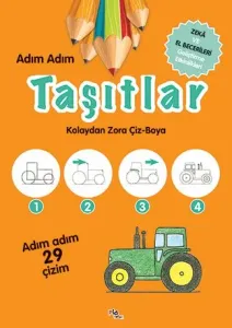 Zeka ve El Becerileri Geliştirme Etkinlikleri / Adım Adım Taşıtlar Kolaydan Zora Çiz-Boya