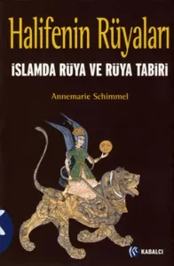 Halifenin Rüyaları; İslamda Rüya ve Rüya Tabiri