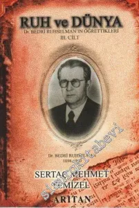 Ruh ve Dünya 3. Cilt: Dr. Bedri Ruhselman'ın Öğrettikleri -