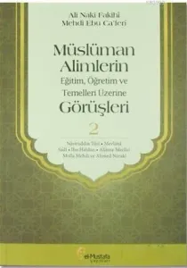 Müslüman Alimlerin Eğitim, Öğretim ve Temelleri Üzerine Görüşleri 2