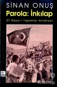 Parola: İnkılap 27 Mayıs'ı yapanlar Anlatıyor