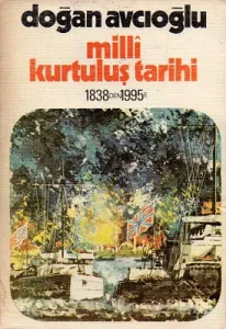 Milli Kurtuluş Tarihi 1838'den 1995'e 1. Kitap