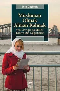 Müslüman Olmak Alman Kalmak; Yeni Avrupa'da Millet, Din ve Din Değiştirme