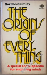 The Origins of Everything: A Special Encyclopaedia for Enquiring Minds -