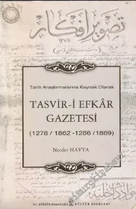 Tarih Araştırmalarına Kaynak Olarak Tasvir-i Efkar Gazetesi (1278 / 1862 - 1286 / 1869) -        2002