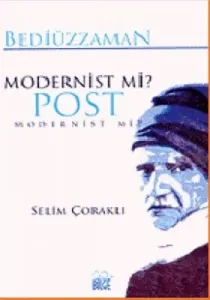 Bediüzzaman Modernist mi Post Modernist mi Bediüzzaman Modernist mi Post Modernist mi