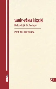 Vahiy-Vakıa İlişkisi; Metodolojik Bir Yaklaşım