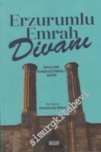 Erzurumlu Emrah Divanı: İnceleme - Karşılaştırmalı Metin -         2014