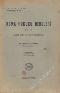 Roma Hukuku Dersleri 1: Tarihi Kısım ve Umumi Doktrinler  -