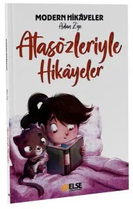 Modern Hikâyelerle A'dan Z'ye Atasözleriyle Hikayeler